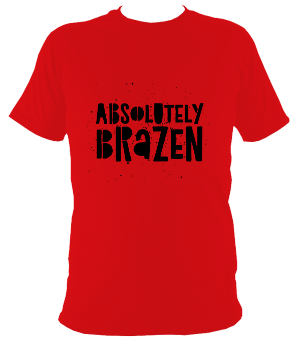 Absolutely Brazen Original T-Shirt