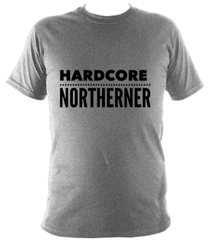 Hardcore Northerner Original T-Shirt