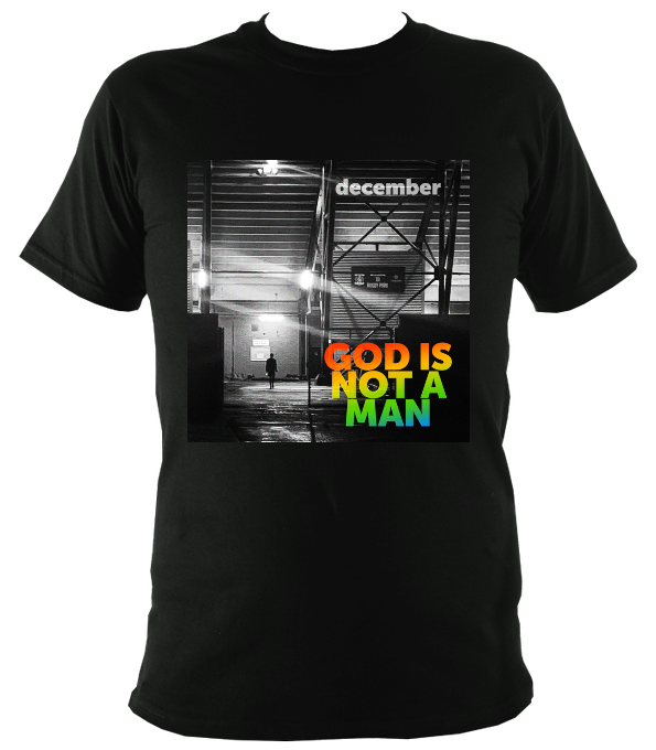December God Is Not A Man Official T-Shirt