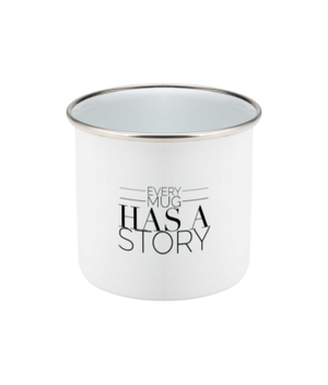 Every Mug Has A Story Original Mug Enamel